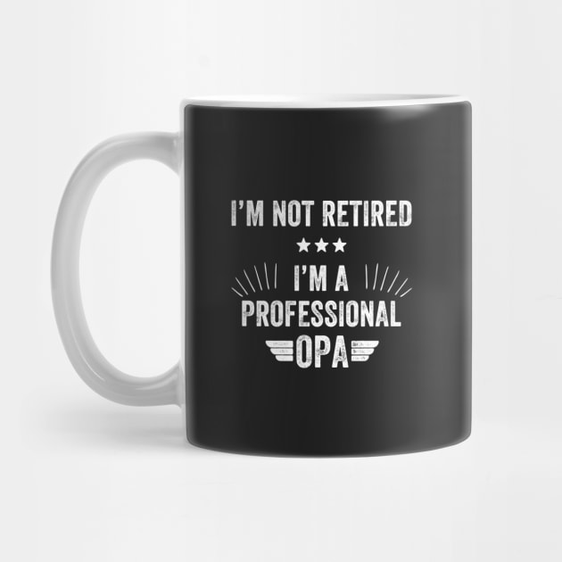 I'm not retired I'm a professional opa by captainmood